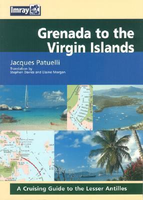 Grenada to the Virgin Islands: A Cruising Guide... 0852886802 Book Cover