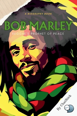 Bob Marley: Reggae's Prophet of Peace: A Look A... B0CPNRR5H4 Book Cover