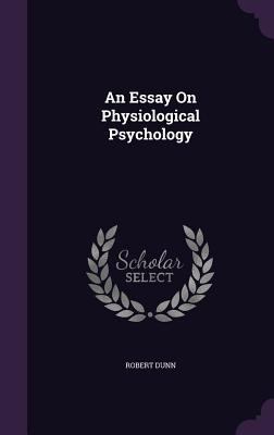 An Essay On Physiological Psychology 1341355128 Book Cover