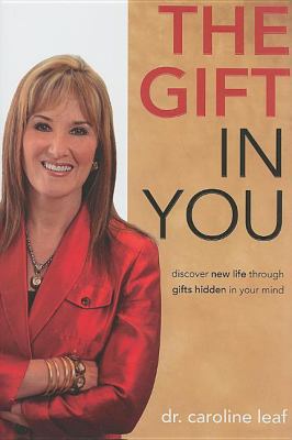 The Gift in You: Discover New Life Through Gift... 0981956734 Book Cover