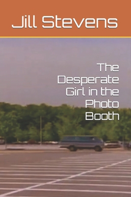 The Desperate Girl in the Photo Booth B0CKT11XHM Book Cover