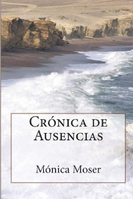 Crónica de Ausencias [Spanish] 1469900289 Book Cover
