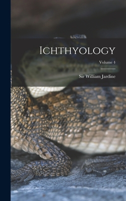 Ichthyology; Volume 4 1019246995 Book Cover