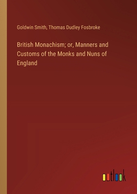 British Monachism; or, Manners and Customs of t... 3385111080 Book Cover