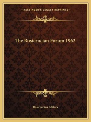 The Rosicrucian Forum 1962 1162723076 Book Cover