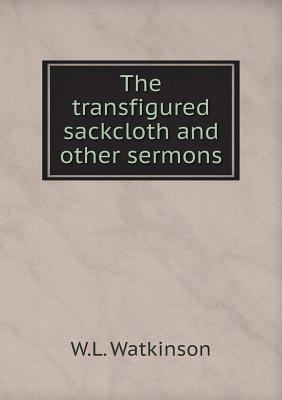 The transfigured sackcloth and other sermons 5518881835 Book Cover