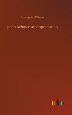Jacob Behmen an Appreciation 3732656632 Book Cover