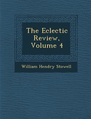 The Eclectic Review, Volume 4 1286922496 Book Cover