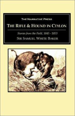 The Rifle and Hound in Ceylon 1589761960 Book Cover