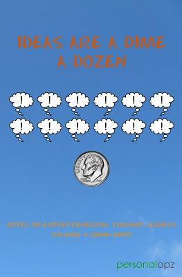 Ideas Are a Dime a Dozen 1495908968 Book Cover