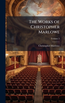 The Works of Christopher Marlowe 1023991152 Book Cover