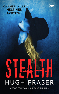 Stealth: A Completely Gripping Crime Thriller 1913942791 Book Cover