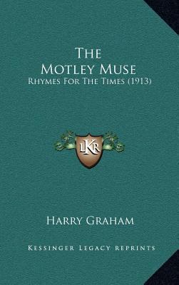 The Motley Muse: Rhymes for the Times (1913) 1164224794 Book Cover
