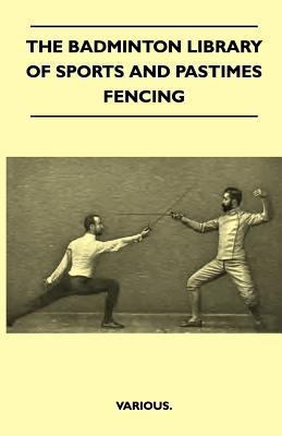 The Badminton Library of Sports and Pastimes - ... 1445525062 Book Cover