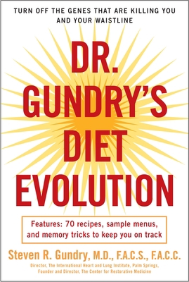 Dr. Gundry's Diet Evolution: Turn Off the Genes... 0307352129 Book Cover
