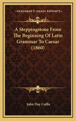 A Steppingstone from the Beginning of Latin Gra... 1164721615 Book Cover