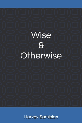 Wise & Otherwise B0849J6R6K Book Cover