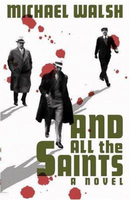 And All the Saints: A Novel 0446518158 Book Cover