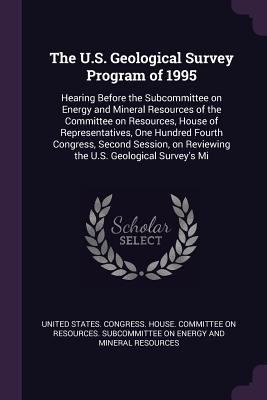 The U.S. Geological Survey Program of 1995: Hea... 1378254686 Book Cover