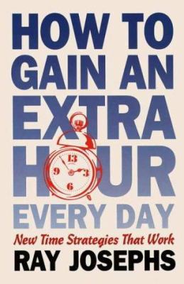 How to Gain an Extra Hour Every Day: New Time S... 0722529953 Book Cover