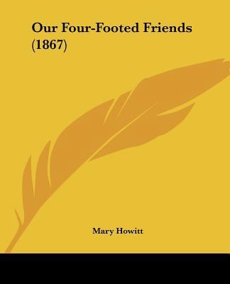 Our Four-Footed Friends (1867) 1120667038 Book Cover