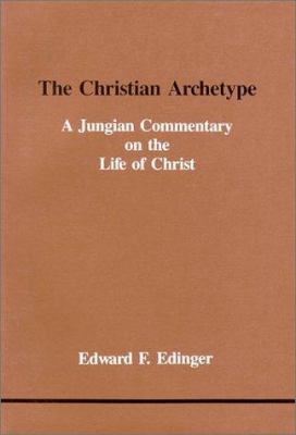 The Christian Archetype: A Jungian Commentary o... 0919123279 Book Cover