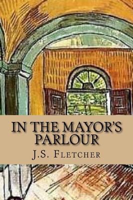 In the Mayor's parlour 1544050755 Book Cover