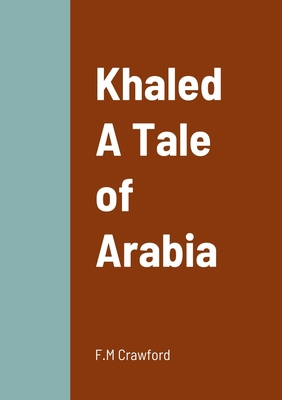 Khaled A Tale of Arabia 1458336492 Book Cover
