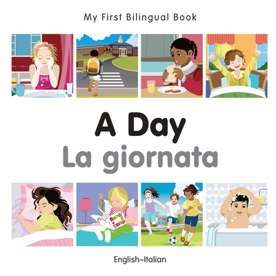 My First Bilingual Book-A Day (English-Italian) [Italian] 1785080415 Book Cover