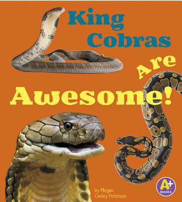 King Cobras Are Awesome! 1491439254 Book Cover