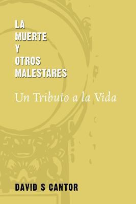 La Muerte y otros Malestares: Un Tributo a la Vida [Spanish] 1495432661 Book Cover