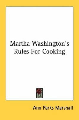 Martha Washington's Rules For Cooking 1432561332 Book Cover