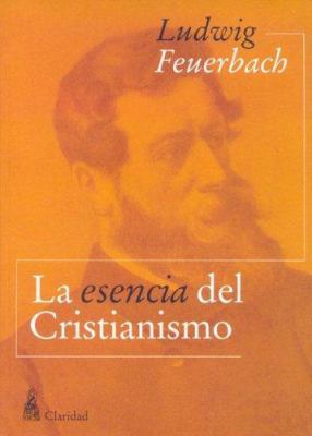 La esencia del cristianismo (Spanish Edition) [Spanish] 9506201889 Book Cover