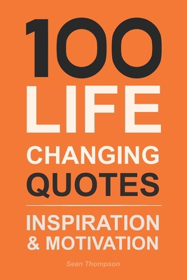 100 Life Changing Quotes: Inspiration & Motivation            Book Cover