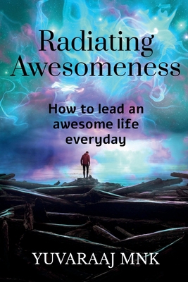 Radiating Awesomeness: How to lead an awesome l... 1639402047 Book Cover