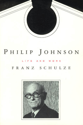 Philip Johnson: Life and Work 0226740587 Book Cover