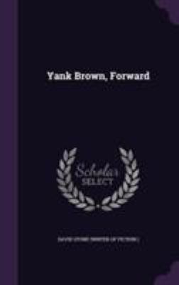 Yank Brown, Forward 1355629896 Book Cover