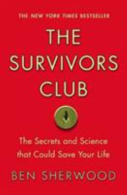 Survivors Club: The Secrets and Science That Co... 0446698857 Book Cover