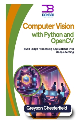 Computer Vision with Python and OpenCV: Build I... B0DP1ZK3J1 Book Cover