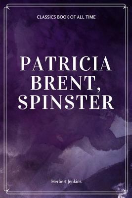Patricia Brent, Spinster 1548230235 Book Cover