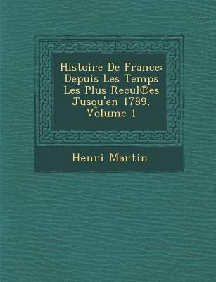 Histoire De France: Depuis Les Temps Les Plus R... [French] 1249973902 Book Cover