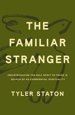 The Familiar Stranger: (Re)Introducing the Holy... 1400247705 Book Cover