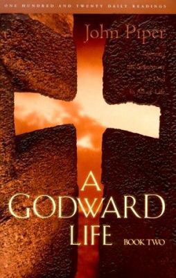 A Godward Life: Savoring the Supremacy of God i... 1576731839 Book Cover