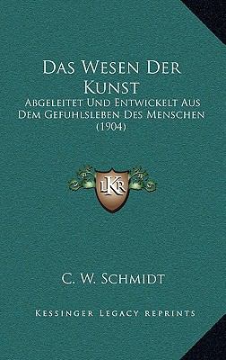 Das Wesen Der Kunst: Abgeleitet Und Entwickelt ... [German] 1167530853 Book Cover