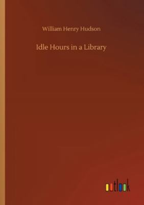 Idle Hours in a Library 3752353449 Book Cover