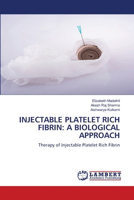 Injectable Platelet Rich Fibrin: A Biological A... 3659547425 Book Cover