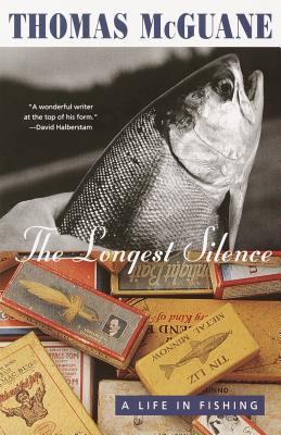 The Longest Silence: A Life in Fishing 0679777571 Book Cover