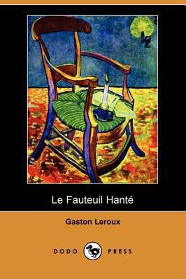 Le Fauteuil Hante (Dodo Press) [French] 1409952827 Book Cover