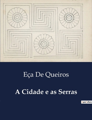 A Cidade e as Serras [Portuguese] B0D524K4HP Book Cover