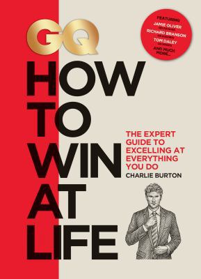 GQ How to Win at Life: The Expert Guide to Exce... 0228100879 Book Cover